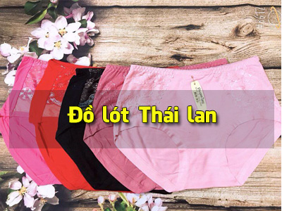 Chia sẻ nguồn hàng đồ lót nữ Thái Lan uy tín, chất lượng